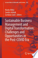 Sustainable Business Management and Digital Transformation: Challenges and Opportunities in the Post-COVID Era [E-Book] /