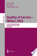 Quality of Service — IWQoS 2003 [E-Book] : 11th International Workshop Berkeley, CA, USA, June 2–4, 2003 Proceedings /