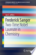 Frederick Sanger [E-Book] : Two-Time Nobel Laureate in Chemistry /