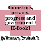 Biometrics, privacy, progress and government / [E-Book]