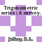 Trigonometric series : A survey.