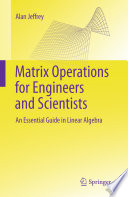 Matrix Operations for Engineers and Scientists [E-Book] : An Essential Guide in Linear Algebra /