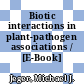 Biotic interactions in plant-pathogen associations / [E-Book]