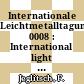 Internationale Leichtmetalltagung. 0008 : International light metals congress. 0008 : Leoben, Wien, 22.06.87-26.06.87.