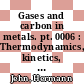 Gases and carbon in metals. pt. 0006 : Thermodynamics, kinetics, and properties. pt. 6: group 4A metals (2). zirconium, hafnium (ZR, HF)