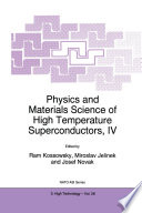 Physics and Materials Science of High Temperature Superconductors, IV [E-Book] /