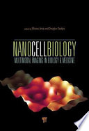 NanoCellBiology : multimodal imaging in biology and medicine [E-Book] /