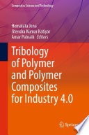 Tribology of Polymer and Polymer Composites for Industry 4.0 [E-Book] /