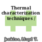Thermal characterization techniques /