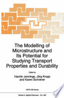 The Modelling of Microstructure and its Potential for Studying Transport Properties and Durability [E-Book] /