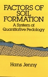 Factors of soil formation : a system of quantitative pedology /