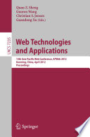 Web Technologies and Applications [E-Book]: 14th Asia-Pacific Web Conference, APWeb 2012, Kunming, China, April 11-13, 2012. Proceedings /