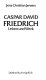 Caspar David Friedrich : Leben und Werk /