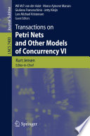 Transactions on Petri Nets and Other Models of Concurrency VI [E-Book] /