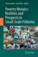 Poverty mosaics : realities and prospects in small-scale fisheries [E-Book] /