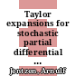 Taylor expansions for stochastic partial differential equations /