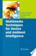 Multimedia Techniques for Device and Ambient Intelligence [E-Book] /