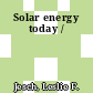 Solar energy today /