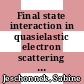 Final state interaction in quasielastic electron scattering [E-Book] /