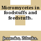 Micromycetes in foodstuffs and feedstuffs.