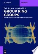 Group ring groups. Volume 2, Structure theorems of unit groups [E-Book] /