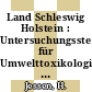 Land Schleswig Holstein : Untersuchungsstelle für Umwelttoxikologie : Jahresbericht. 1979 /