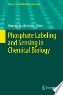 Phosphate Labeling and Sensing in Chemical Biology [E-Book] /