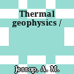Thermal geophysics /