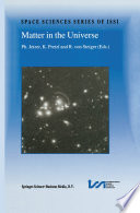 Matter in the Universe [E-Book] : Proceedings of an ISSI Workshop 19–23 March 2001, Bern, Switzerland /