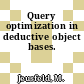 Query optimization in deductive object bases.