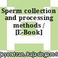 Sperm collection and processing methods / [E-Book]