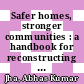 Safer homes, stronger communities : a handbook for reconstructing after natural disasters [E-Book] /