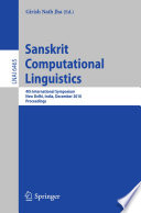 Sanskrit Computational Linguistics [E-Book] : 4th International Symposium, New Delhi, India, December 10-12, 2010. Proceedings /