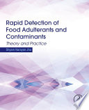 Rapid detection of food adulterants and contaminants : theory and practice [E-Book] /