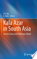 Kala Azar in South Asia [E-Book] : Current Status and Challenges Ahead /