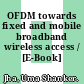 OFDM towards fixed and mobile broadband wireless access / [E-Book]