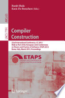 Compiler Construction [E-Book] : 22nd International Conference, CC 2013, Held as Part of the European Joint Conferences on Theory and Practice of Software, ETAPS 2013, Rome, Italy, March 16-24, 2013. Proceedings /