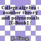 College algebra : number theory and polynomials [E-Book] /