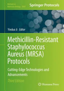 Methicillin-Resistant Staphylococcus Aureus (MRSA) Protocols [E-Book] : Cutting-Edge Technologies and Advancements /