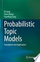 Probabilistic Topic Models [E-Book] : Foundation and Application /