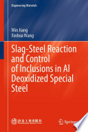 Slag-Steel Reaction and Control of Inclusions in Al Deoxidized Special Steel [E-Book] /