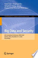 Big Data and Security [E-Book] : 4th International Conference, ICBDS 2022, Xiamen, China, December 8-12, 2022, Proceedings /