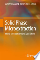 Solid Phase Microextraction [E-Book] : Recent Developments and Applications /