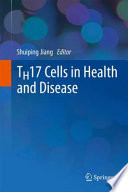 TH17 Cells in Health and Disease [E-Book] /