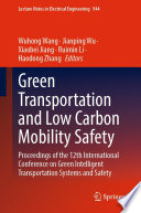 Green Transportation and Low Carbon Mobility Safety [E-Book] : Proceedings of the 12th International Conference on Green Intelligent Transportation Systems and Safety /