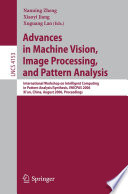 Advances in Machine Vision, Image Processing, and Pattern Analysis [E-Book] / International Workshop on Intelligent Computing in Pattern Analysis/Synthesis, IWICPAS 2006,  Xi'an, China, August 26-27, 2006, Proceedings