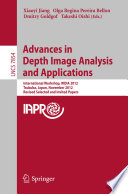 Advances in Depth Image Analysis and Applications [E-Book] : International Workshop, WDIA 2012, Tsukuba, Japan, November 11, 2012, Revised Selected and Invited Papers /