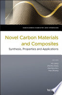 Novel carbon materials and composites : synthesis, properties and applications [E-Book] /