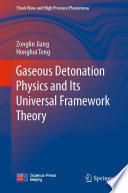Gaseous Detonation Physics and Its Universal Framework Theory [E-Book] /
