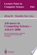 Advances in Computing Science — ASIAN 2000 [E-Book] : 6th Asian Computing Science Conference Penang, Malaysia, November 25–27, 2000 Proceedings /